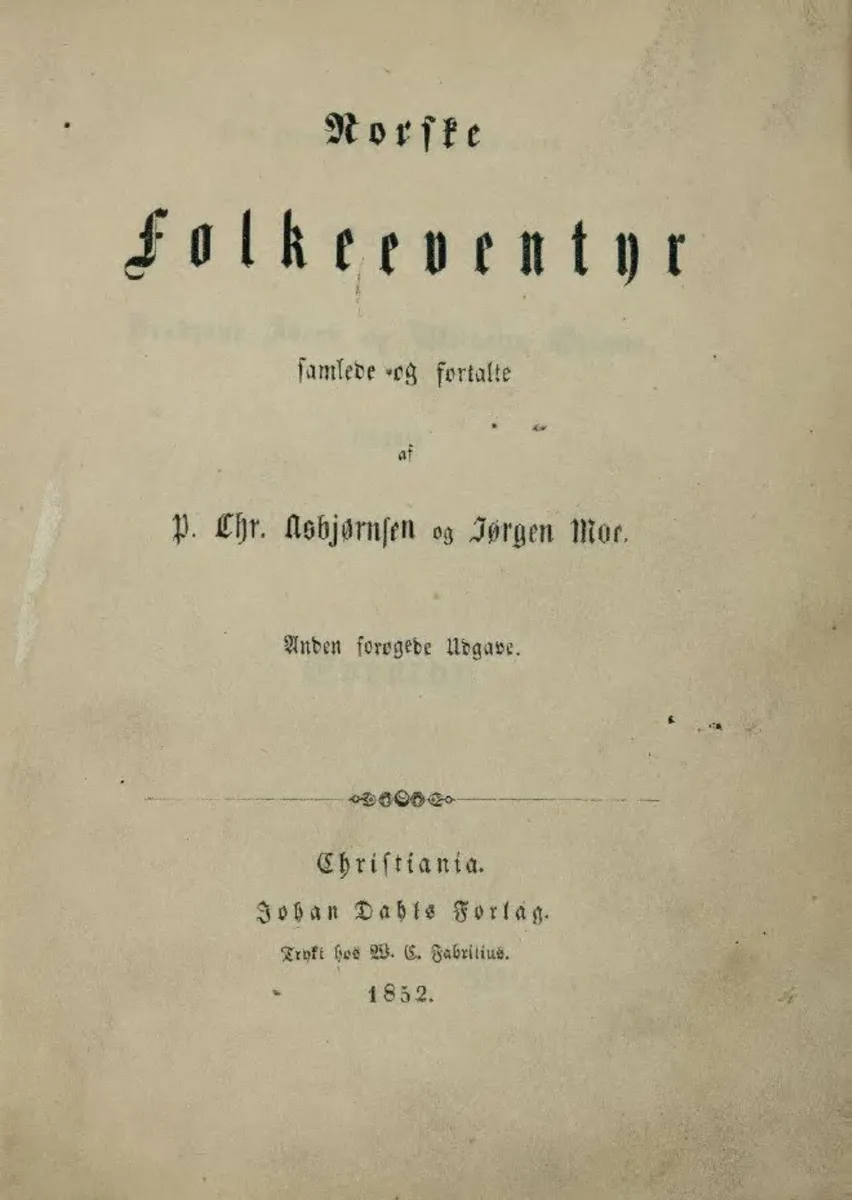 Title page of the 1852 second edition — Norske Folkeeventyr, samlede og fortalte af P. Chr. Asbjørnsen og Jørgen Moe, Anden forøgede Udgave — in blackletter type over the Christiania imprint of Johan Dahls Forlag and the year 1852.