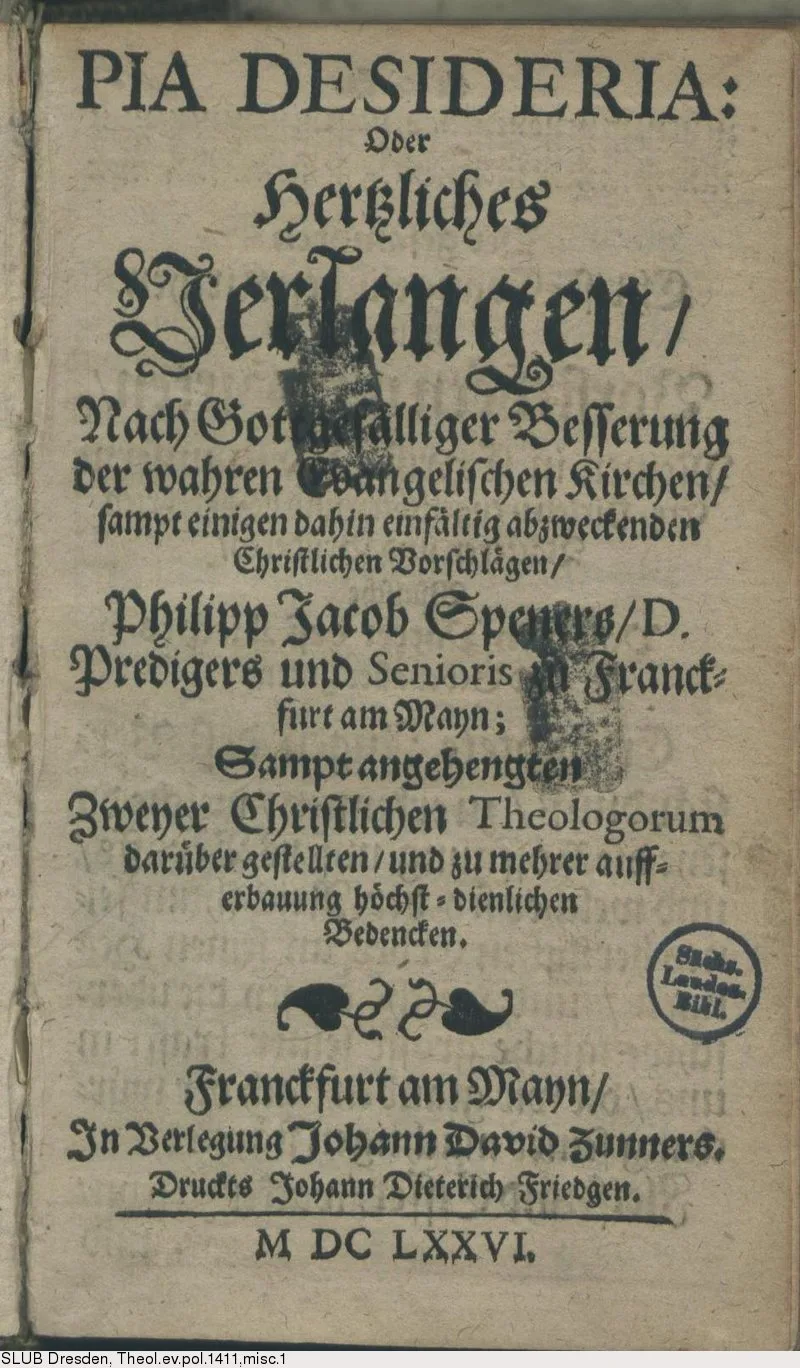 Title page of the first edition of Philipp Jakob Spener's Pia Desideria (Frankfurt, 1676), Fraktur type reading the full title, Spener's name and position, with a library stamp and the date M DC LXXVI at the foot.