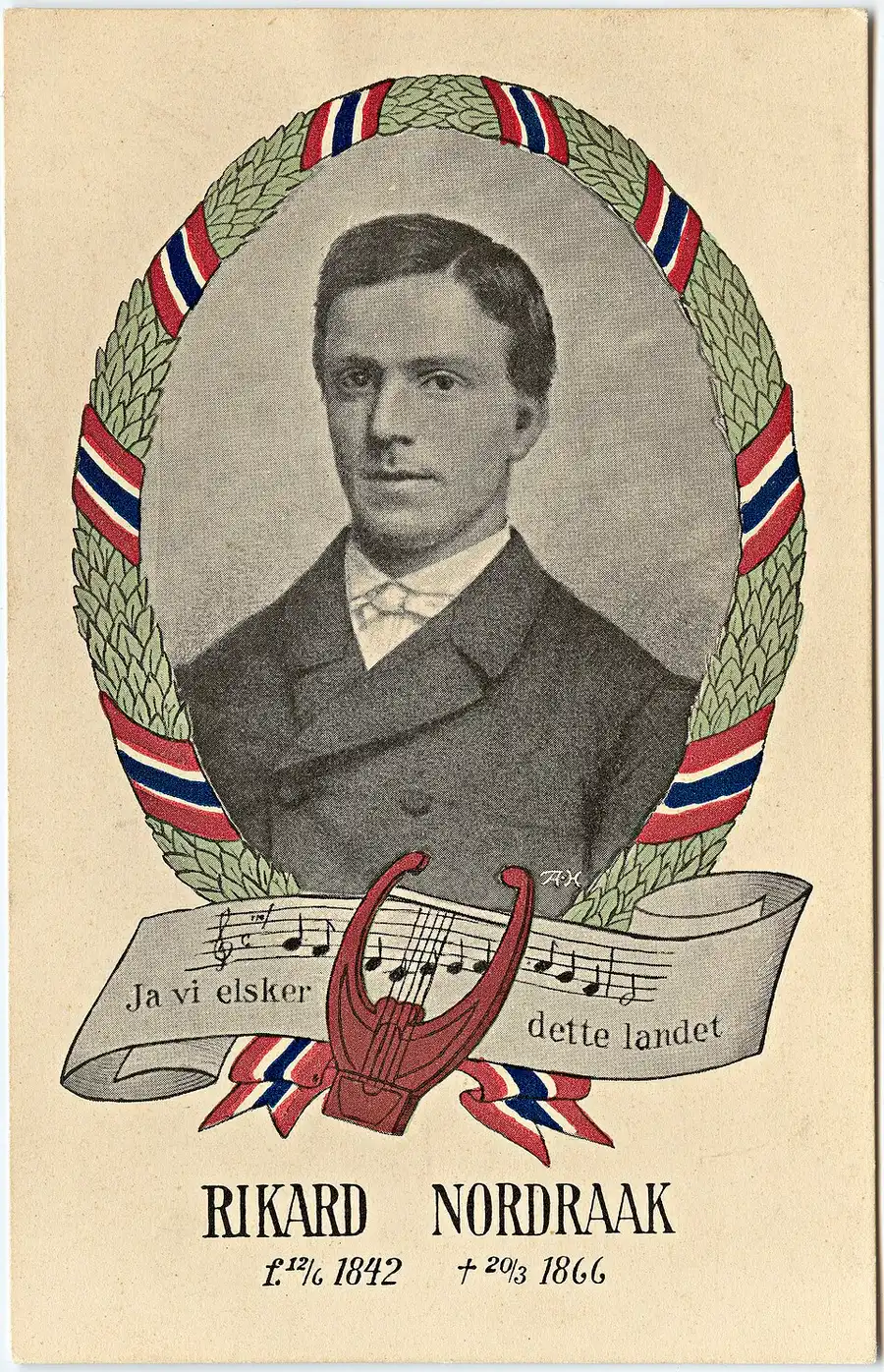 Tinted memorial postcard portrait of the young composer Rikard Nordraak in dark coat and white cravat, framed by a laurel wreath with red-white-blue ribbons; below, a red lyre over a music stave and the words 'Ja vi elsker...dette landet,' with his name and dates 1842-1866.